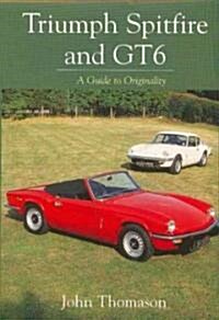 Triumph Spitfire and GT6 : A Guide to Originality (Paperback)