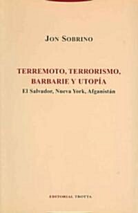 Terremoto, terrorismo, barbarie y utopia / Earthquake, Terrorism, Barbarity and Hope (Paperback)