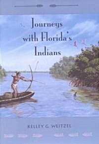 Journeys with Floridas Indians (Hardcover)