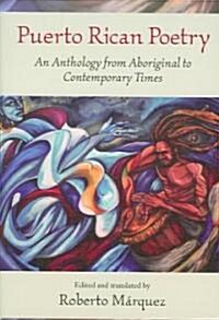 Puerto Rican Poetry: An Anthology from Aboriginal to Contemporary Times (Paperback)