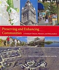 Preserving and Enhancing Communities: A Guide for Citizens, Planners, and Policymakers (Paperback)