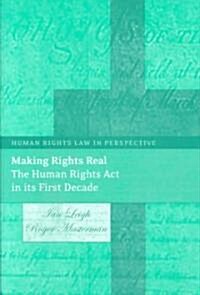 Making Rights Real : The Human Rights Act in Its First Decade (Hardcover)