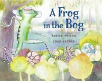 A Frog in the Bog (Hardcover)