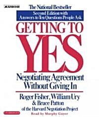 Getting to Yes: How to Negotiate Agreement Without Giving in (Audio CD, 2, Revised)