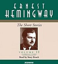 The Short Stories of Ernest Hemingway: Volume II (Audio CD)