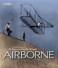 Airborne (Direct Mail Edition): A Photobiography of Wilbur and Orville Wright (Hardcover)