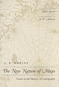 The New Nature of Maps: Essays in the History of Cartography (Paperback, Revised)