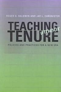 Teaching Without Tenure: Policies and Practices for a New Era (Paperback, Revised)