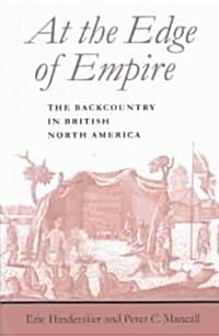 At the Edge of Empire: The Backcountry in British North America (Paperback)