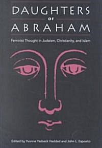 Daughters of Abraham: Feminist Thought in Judaism, Christianity, and Islam (Paperback, Revised)