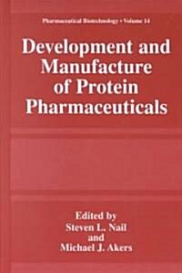 Development and Manufacture of Protein Pharmaceuticals (Hardcover)