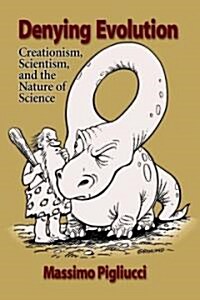 Denying Evolution: Creationism, Scientism, and the Nature of Science (Paperback)