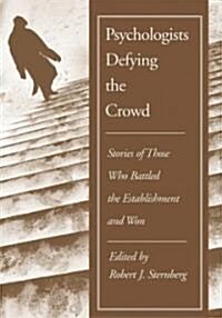 Psychologists Defying the Crowd (Paperback)