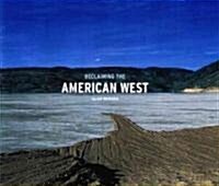 Reclaiming the American West (Hardcover, 1st)