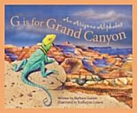 G Is for Grand Canyon: An Arizona Alphabet (Hardcover)