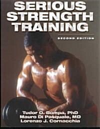 Serious Strength Training (Paperback, 2nd, Revised, Subsequent)