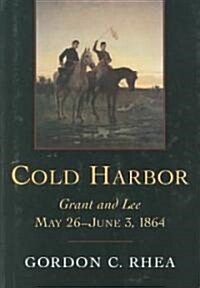 Cold Harbor: Grant and Lee, May 26--June 3, 1864 (Hardcover)