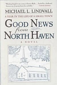 Good News from North Haven: A Year in the Life of a Small Town: A Novel (Paperback)