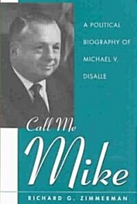 Call Me Mike: A Political Biography of Michael V. DiSalle (Hardcover)