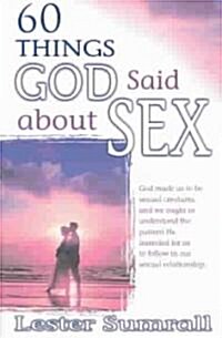 60 Things God Said About Sex (Paperback)