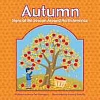 Autumn: Signs of the Season Around North America (Library Binding)