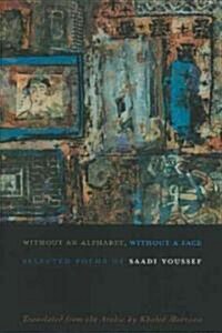 Without an Alphabet, Without a Face: Selected Poems (Paperback)