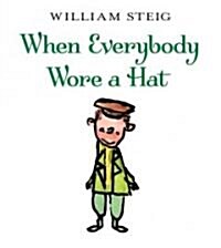 When Everybody Wore a Hat (Hardcover)