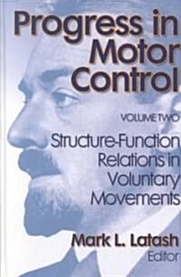 Progress in Motor Control, Volume 2: Structure-Function Relations in Voluntary Movements (Hardcover)