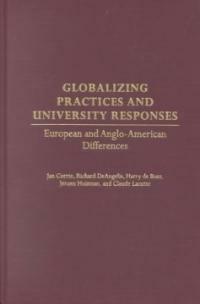 Globalizing practices and university responses : European and Anglo-American differences