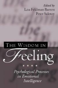 The wisdom in feeling : psychological processes in emotional intelligence