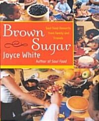 Brown Sugar: Soul Food Desserts from Family and Friends (Hardcover)