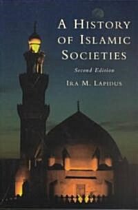 A History of Islamic Societies (Paperback, 2 Rev ed)
