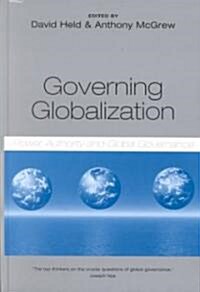 Governing Globalization : Power, Authority and Global Governance (Hardcover)