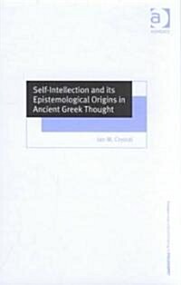 Self-Intellection and Its Epistemological Origins in Ancient Greek Thought (Hardcover)