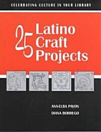 25 Latino Craft Projects (Paperback)