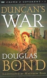 Duncans War: Crown & Covenant, Book 1 (Paperback)