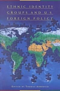 Ethnic Identity Groups and U.S. Foreign Policy (Paperback)