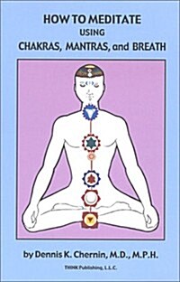 How to Meditate Using Chakras, Mantras, and Breath (Paperback, Compact Disc)