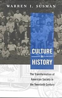 Culture as History: The Transformation of American Society in the Twentieth Century (Paperback, 2)