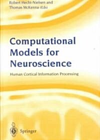 Computational Models for Neuroscience : Human Cortical Information Processing (Hardcover)