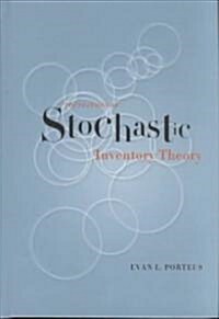 Foundations of Stochastic Inventory Theory (Hardcover)