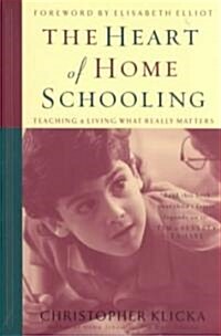 The Heart of Homeschooling (Paperback)