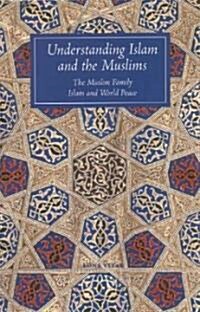 Understanding Islam and the Muslims: The Muslim Family and Islam and World Peace (Paperback)