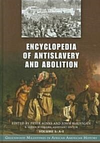 Encyclopedia of Antislavery and Abolition: Greenwood Milestones in African American History [2 Volumes] (Hardcover)