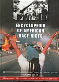 Encyclopedia of American Race Riots: Greenwood Milestones in African American History [2 Volumes] (Hardcover)