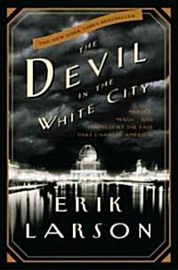 [중고] The Devil in the White City: Murder, Magic, and Madness at the Fair That Changed America (Hardcover)