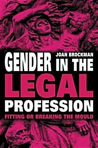 Gender in the Legal Profession: Fitting or Breaking the Mould (Paperback)