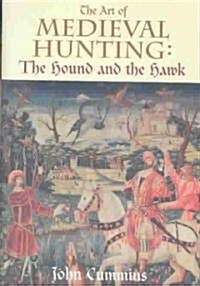 The Art of Medieval Hunting (Hardcover)