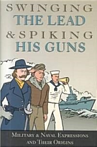 Swinging the Lead and Spiking His Gun (Hardcover)