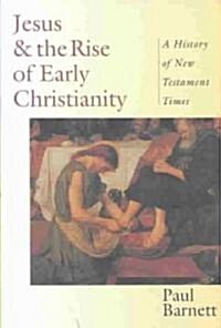 [중고] Jesus and the Rise of Early Christianity: A History of New Testament Times (Paperback)